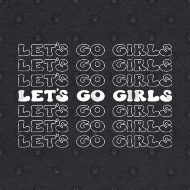 Let's Go Girls! Fun and Fabulous T-Shirt for Unstoppable Women by Jet Set Mama Tee